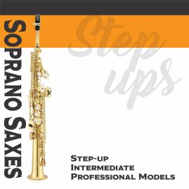 NEW Soprano Saxophones, Step-up, Intermediate & Professional Models
